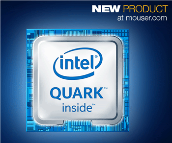Mouser Now Shipping New Intel Quark Processor for IoT