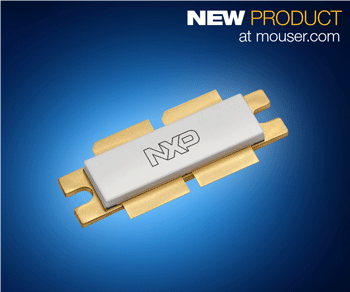 NXP’s MRFX1K80H Transistor, Now at Mouser, Helps Speed RF Power Design with 65V LDMOS Technology